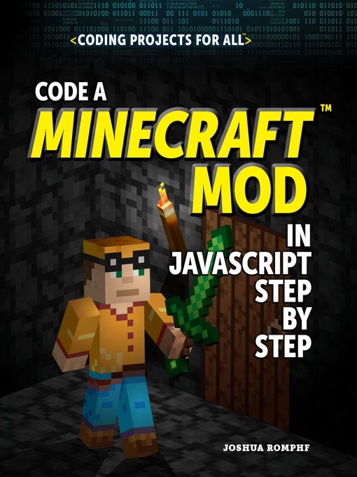 Title details for Code a Minecraft® Mod in JavaScript Step by Step by Joshua Romphf - Available
